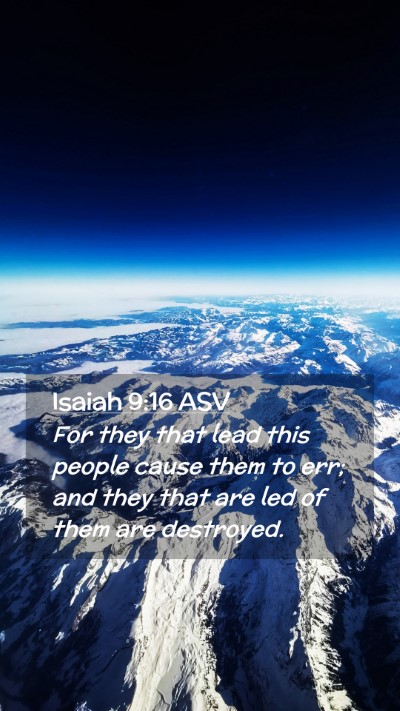Picture 02 - Isaiah 9:16 ASV Mobile Phone Wallpaper - For they that lead this people cause them to err; - Mobile Bible Verse Wallpaper