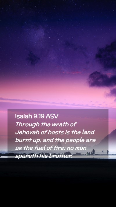 Picture 02 - Isaiah 9:19 ASV Mobile Phone Wallpaper - Through the wrath of Jehovah of hosts is the land - Mobile Bible Verse Wallpaper