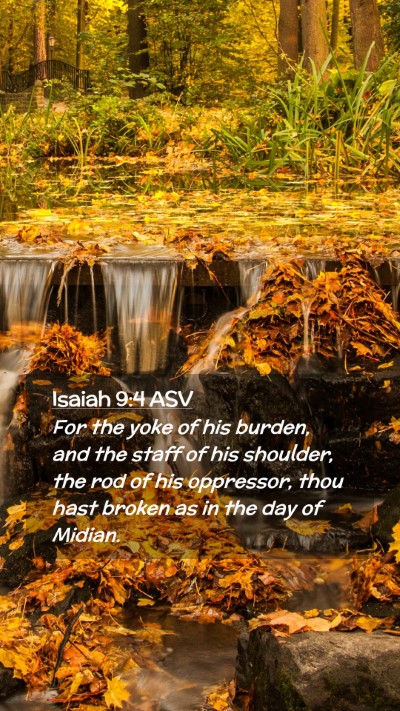 Picture 02 - Isaiah 9:4 ASV Mobile Phone Wallpaper - For the yoke of his burden, and the staff of his - Mobile Bible Verse Wallpaper