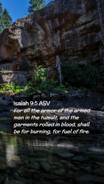 Picture 02 - Isaiah 9:5 ASV Mobile Phone Wallpaper - For all the armor of the armed man in the tumult, - Mobile Bible Verse Wallpaper