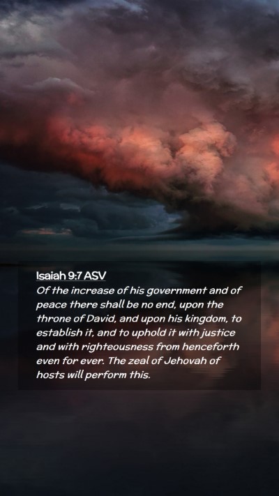 Picture 02 - Isaiah 9:7 ASV Mobile Phone Wallpaper - Of the increase of his government and of peace - Mobile Bible Verse Wallpaper