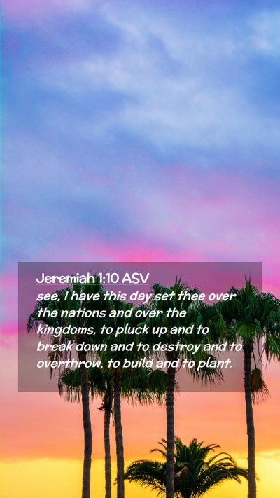 Picture 02 - Jeremiah 1:10 ASV Mobile Phone Wallpaper - see, I have this day set thee over the nations - Mobile Bible Verse Wallpaper
