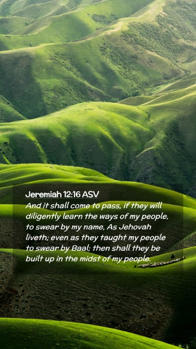 Picture 02 - Jeremiah 12:16 ASV Mobile Phone Wallpaper - And it shall come to pass, if they will - Mobile Bible Verse Wallpaper