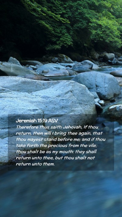 Picture 02 - Jeremiah 15:19 ASV Mobile Phone Wallpaper - Therefore thus saith Jehovah, If thou return, - Mobile Bible Verse Wallpaper