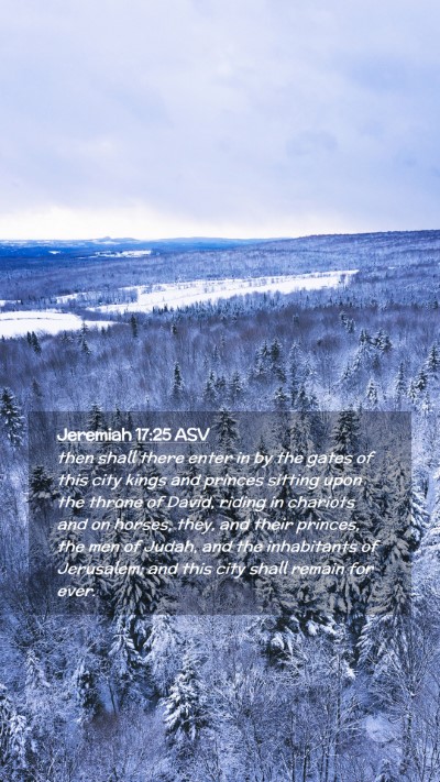 Picture 02 - Jeremiah 17:25 ASV Mobile Phone Wallpaper - then shall there enter in by the gates of this - Mobile Bible Verse Wallpaper