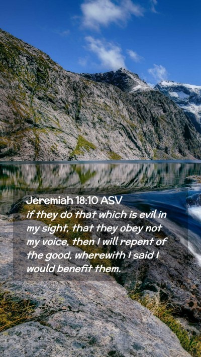 Picture 02 - Jeremiah 18:10 ASV Mobile Phone Wallpaper - if they do that which is evil in my sight, that - Mobile Bible Verse Wallpaper