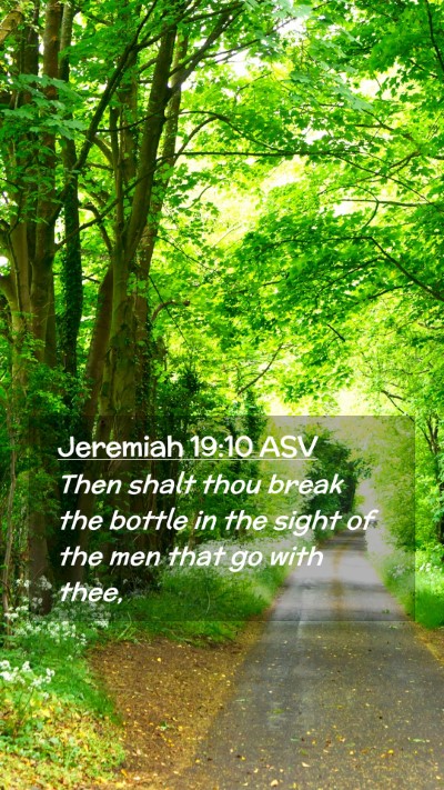 Picture 02 - Jeremiah 19:10 ASV Mobile Phone Wallpaper - Then shalt thou break the bottle in the sight of - Mobile Bible Verse Wallpaper