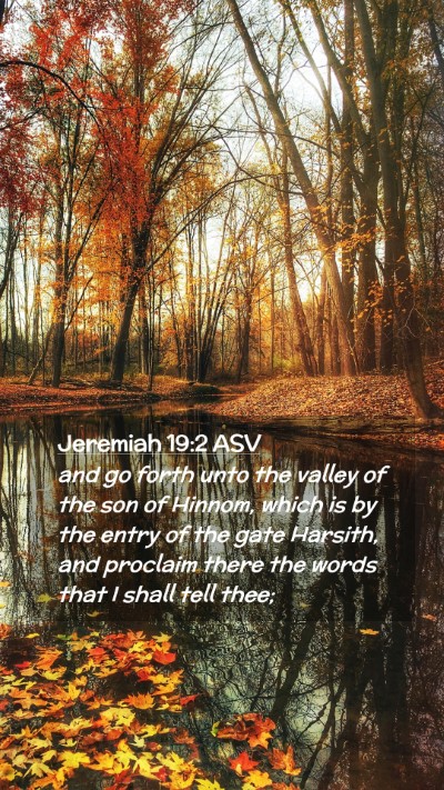 Picture 02 - Jeremiah 19:2 ASV Mobile Phone Wallpaper - and go forth unto the valley of the son of - Mobile Bible Verse Wallpaper