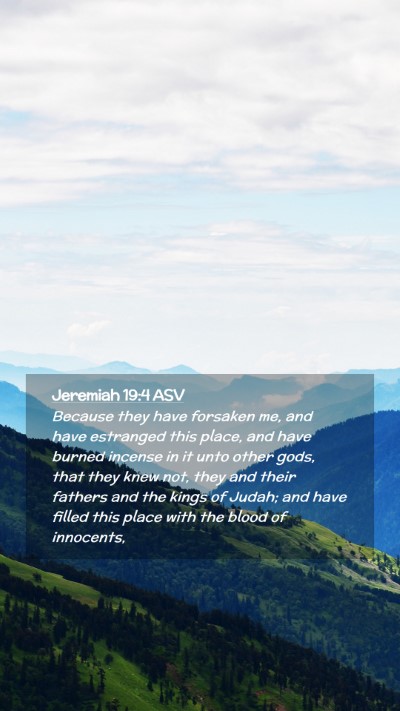 Picture 02 - Jeremiah 19:4 ASV Mobile Phone Wallpaper - Because they have forsaken me, and have estranged - Mobile Bible Verse Wallpaper