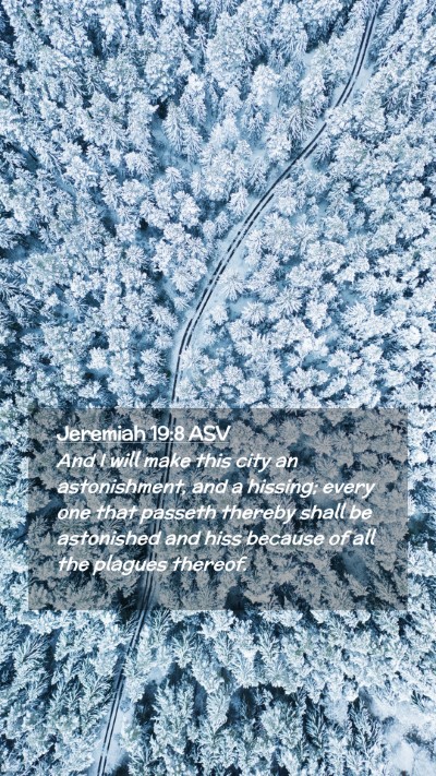 Picture 02 - Jeremiah 19:8 ASV Mobile Phone Wallpaper - And I will make this city an astonishment, and a - Mobile Bible Verse Wallpaper
