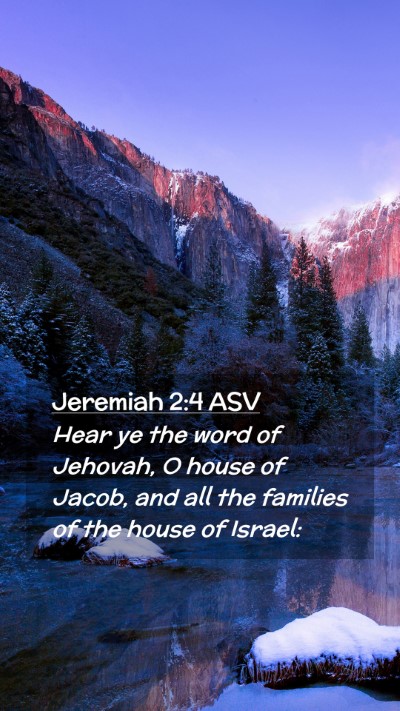 Picture 02 - Jeremiah 2:4 ASV Mobile Phone Wallpaper - Hear ye the word of Jehovah, O house of Jacob, - Mobile Bible Verse Wallpaper