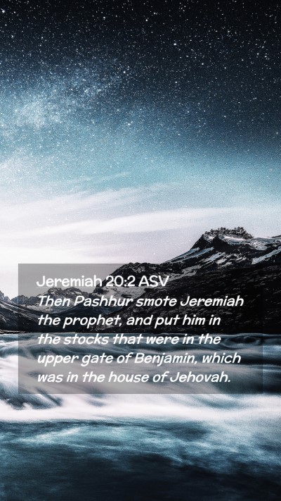 Picture 02 - Jeremiah 20:2 ASV Mobile Phone Wallpaper - Then Pashhur smote Jeremiah the prophet, and put - Mobile Bible Verse Wallpaper