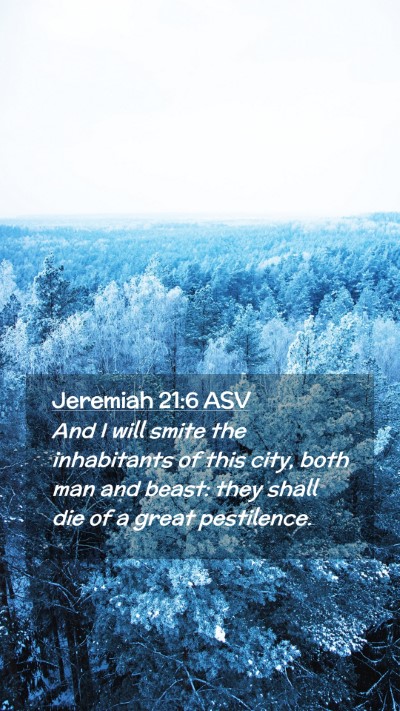 Picture 02 - Jeremiah 21:6 ASV Mobile Phone Wallpaper - And I will smite the inhabitants of this city, - Mobile Bible Verse Wallpaper