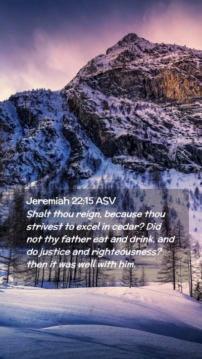Picture 02 - Jeremiah 22:15 ASV Mobile Phone Wallpaper - Shalt thou reign, because thou strivest to excel - Mobile Bible Verse Wallpaper