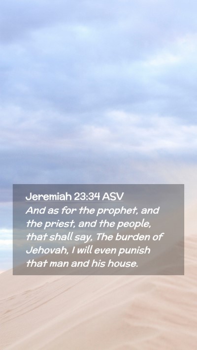 Picture 02 - Jeremiah 23:34 ASV Mobile Phone Wallpaper - And as for the prophet, and the priest, and the - Mobile Bible Verse Wallpaper