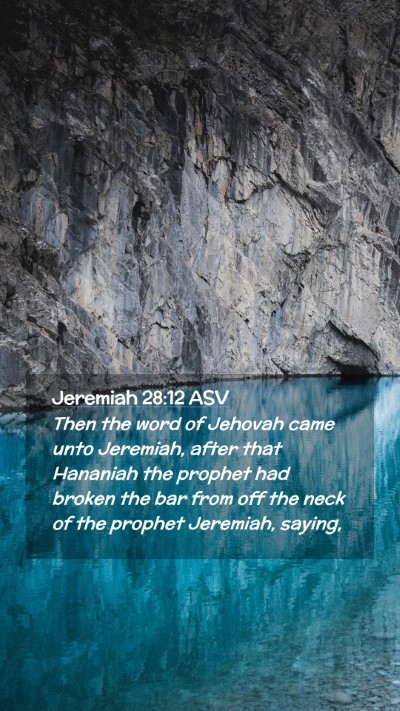 Picture 02 - Jeremiah 28:12 ASV Mobile Phone Wallpaper - Then the word of Jehovah came unto Jeremiah, - Mobile Bible Verse Wallpaper