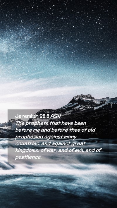 Picture 02 - Jeremiah 28:8 ASV Mobile Phone Wallpaper - The prophets that have been before me and before - Mobile Bible Verse Wallpaper