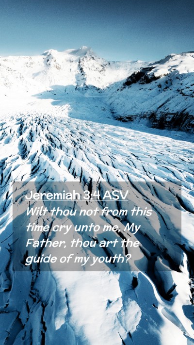 Picture 02 - Jeremiah 3:4 ASV Mobile Phone Wallpaper - Wilt thou not from this time cry unto me, My - Mobile Bible Verse Wallpaper
