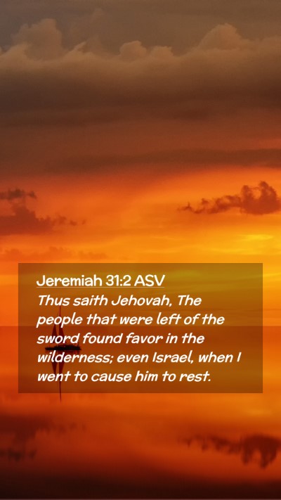 Picture 02 - Jeremiah 31:2 ASV Mobile Phone Wallpaper - Thus saith Jehovah, The people that were left of - Mobile Bible Verse Wallpaper