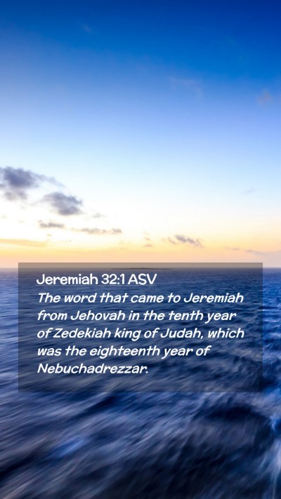 Picture 02 - Jeremiah 32:1 ASV Mobile Phone Wallpaper - The word that came to Jeremiah from Jehovah in - Mobile Bible Verse Wallpaper