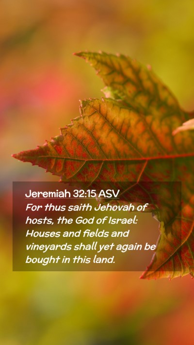 Picture 02 - Jeremiah 32:15 ASV Mobile Phone Wallpaper - For thus saith Jehovah of hosts, the God of - Mobile Bible Verse Wallpaper