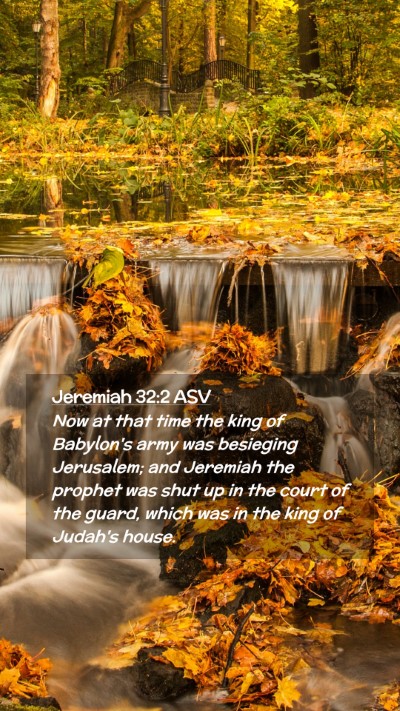 Picture 02 - Jeremiah 32:2 ASV Mobile Phone Wallpaper - Now at that time the king of Babylon's army was - Mobile Bible Verse Wallpaper