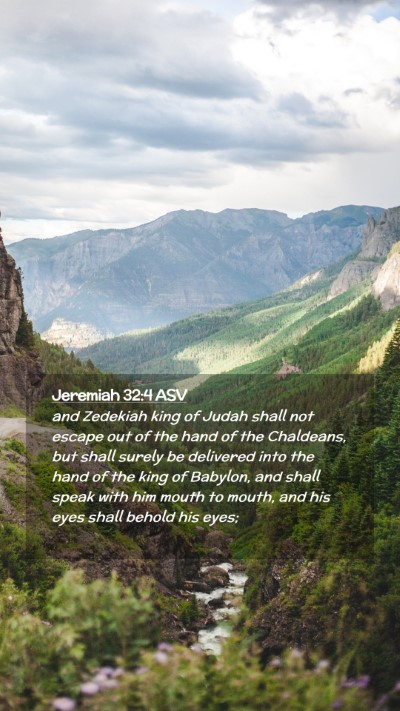 Picture 02 - Jeremiah 32:4 ASV Mobile Phone Wallpaper - and Zedekiah king of Judah shall not escape out - Mobile Bible Verse Wallpaper