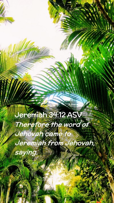 Picture 02 - Jeremiah 34:12 ASV Mobile Phone Wallpaper - Therefore the word of Jehovah came to Jeremiah - Mobile Bible Verse Wallpaper