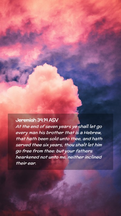 Picture 02 - Jeremiah 34:14 ASV Mobile Phone Wallpaper - At the end of seven years ye shall let go every - Mobile Bible Verse Wallpaper