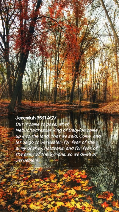 Picture 02 - Jeremiah 35:11 ASV Mobile Phone Wallpaper - But it came to pass, when Nebuchadrezzar king of - Mobile Bible Verse Wallpaper