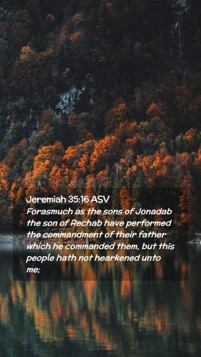 Picture 02 - Jeremiah 35:16 ASV Mobile Phone Wallpaper - Forasmuch as the sons of Jonadab the son of - Mobile Bible Verse Wallpaper