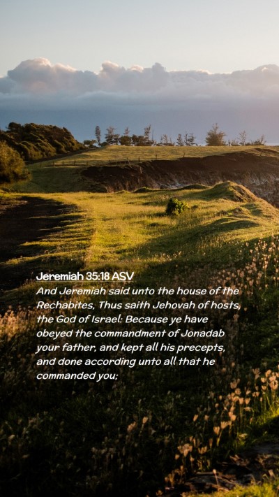 Picture 02 - Jeremiah 35:18 ASV Mobile Phone Wallpaper - And Jeremiah said unto the house of the - Mobile Bible Verse Wallpaper