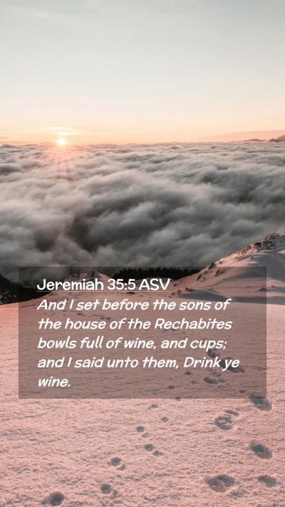Picture 02 - Jeremiah 35:5 ASV Mobile Phone Wallpaper - And I set before the sons of the house of the - Mobile Bible Verse Wallpaper