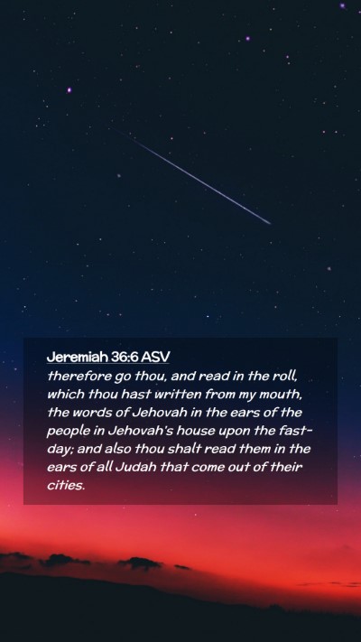Picture 02 - Jeremiah 36:6 ASV Mobile Phone Wallpaper - therefore go thou, and read in the roll, which - Mobile Bible Verse Wallpaper