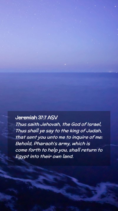 Picture 02 - Jeremiah 37:7 ASV Mobile Phone Wallpaper - Thus saith Jehovah, the God of Israel, Thus shall - Mobile Bible Verse Wallpaper
