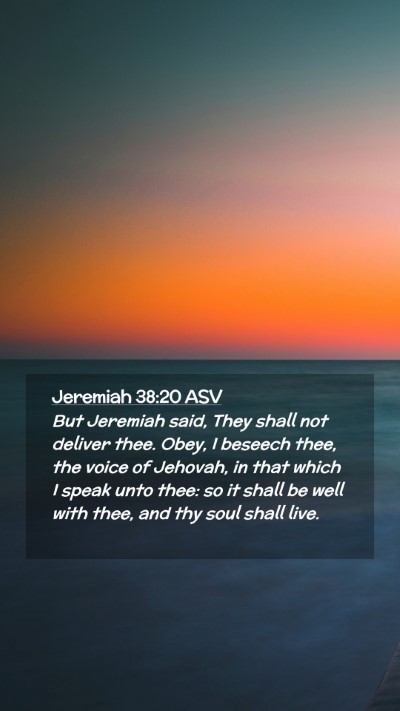 Picture 02 - Jeremiah 38:20 ASV Mobile Phone Wallpaper - But Jeremiah said, They shall not deliver thee. - Mobile Bible Verse Wallpaper
