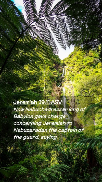 Picture 02 - Jeremiah 39:11 ASV Mobile Phone Wallpaper - Now Nebuchadrezzar king of Babylon gave charge - Mobile Bible Verse Wallpaper