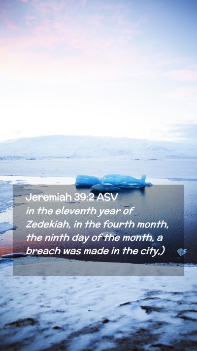 Picture 02 - Jeremiah 39:2 ASV Mobile Phone Wallpaper - in the eleventh year of Zedekiah, in the fourth - Mobile Bible Verse Wallpaper