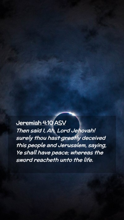 Picture 02 - Jeremiah 4:10 ASV Mobile Phone Wallpaper - Then said I, Ah, Lord Jehovah! surely thou hast - Mobile Bible Verse Wallpaper