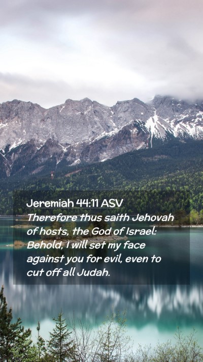 Picture 02 - Jeremiah 44:11 ASV Mobile Phone Wallpaper - Therefore thus saith Jehovah of hosts, the God of - Mobile Bible Verse Wallpaper