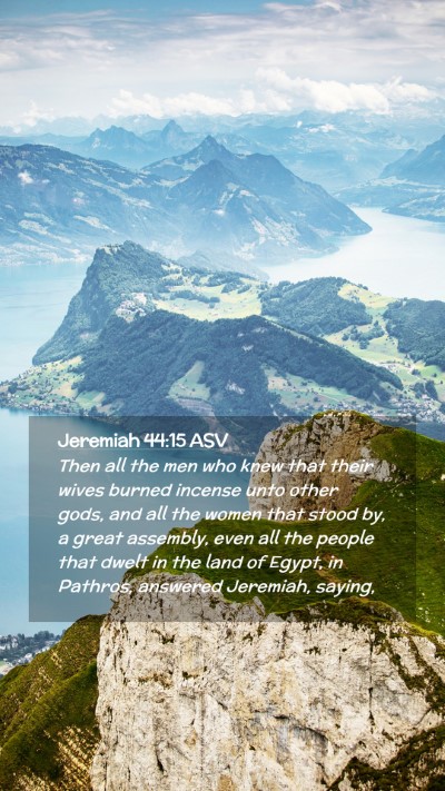 Picture 02 - Jeremiah 44:15 ASV Mobile Phone Wallpaper - Then all the men who knew that their wives burned - Mobile Bible Verse Wallpaper