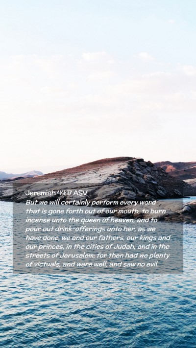 Picture 02 - Jeremiah 44:17 ASV Mobile Phone Wallpaper - But we will certainly perform every word that is - Mobile Bible Verse Wallpaper