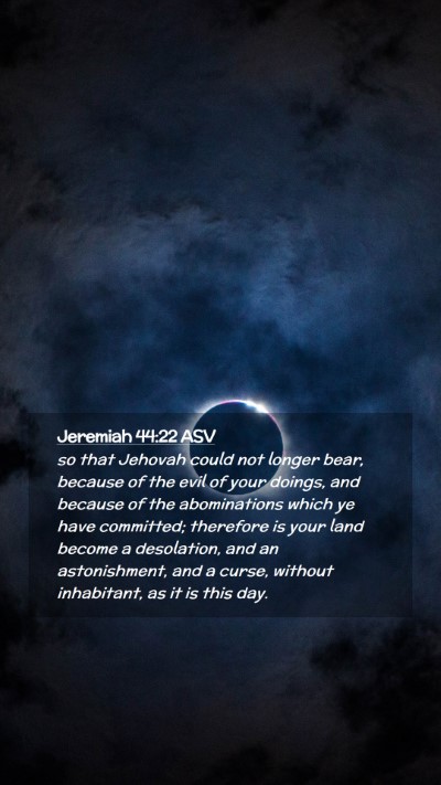 Picture 02 - Jeremiah 44:22 ASV Mobile Phone Wallpaper - so that Jehovah could not longer bear, because of - Mobile Bible Verse Wallpaper