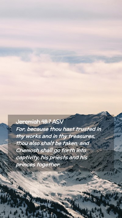 Picture 02 - Jeremiah 48:7 ASV Mobile Phone Wallpaper - For, because thou hast trusted in thy works and - Mobile Bible Verse Wallpaper