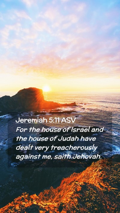 Picture 02 - Jeremiah 5:11 ASV Mobile Phone Wallpaper - For the house of Israel and the house of Judah - Mobile Bible Verse Wallpaper