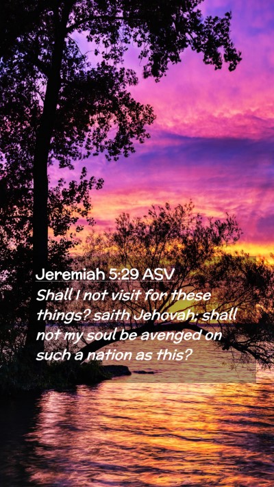 Picture 02 - Jeremiah 5:29 ASV Mobile Phone Wallpaper - Shall I not visit for these things? saith - Mobile Bible Verse Wallpaper