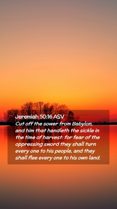 Picture 02 - Jeremiah 50:16 ASV Mobile Phone Wallpaper - Cut off the sower from Babylon, and him that - Mobile Bible Verse Wallpaper