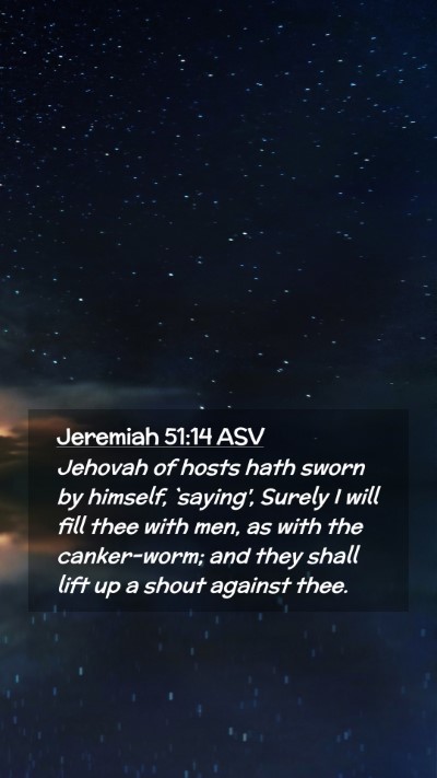 Picture 02 - Jeremiah 51:14 ASV Mobile Phone Wallpaper - Jehovah of hosts hath sworn by himself, `saying', - Mobile Bible Verse Wallpaper