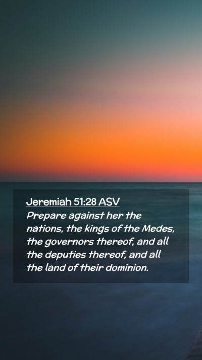 Picture 02 - Jeremiah 51:28 ASV Mobile Phone Wallpaper - Prepare against her the nations, the kings of the - Mobile Bible Verse Wallpaper