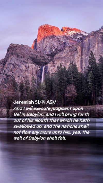 Picture 02 - Jeremiah 51:44 ASV Mobile Phone Wallpaper - And I will execute judgment upon Bel in Babylon, - Mobile Bible Verse Wallpaper